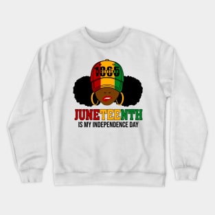 Juneteenth Is My Independence Day 1865 Black History African Crewneck Sweatshirt